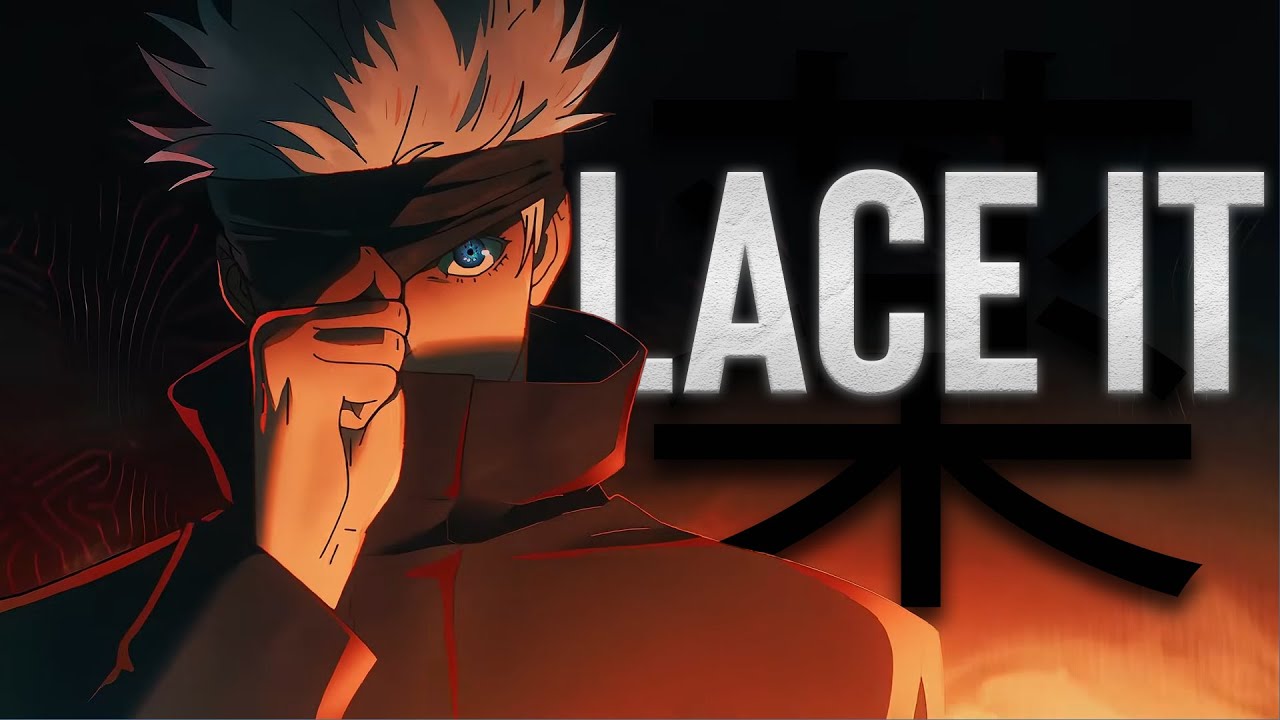 Lace It「AMV」(Satoru Gojo and Yuji Itadori) [Lyrics]
