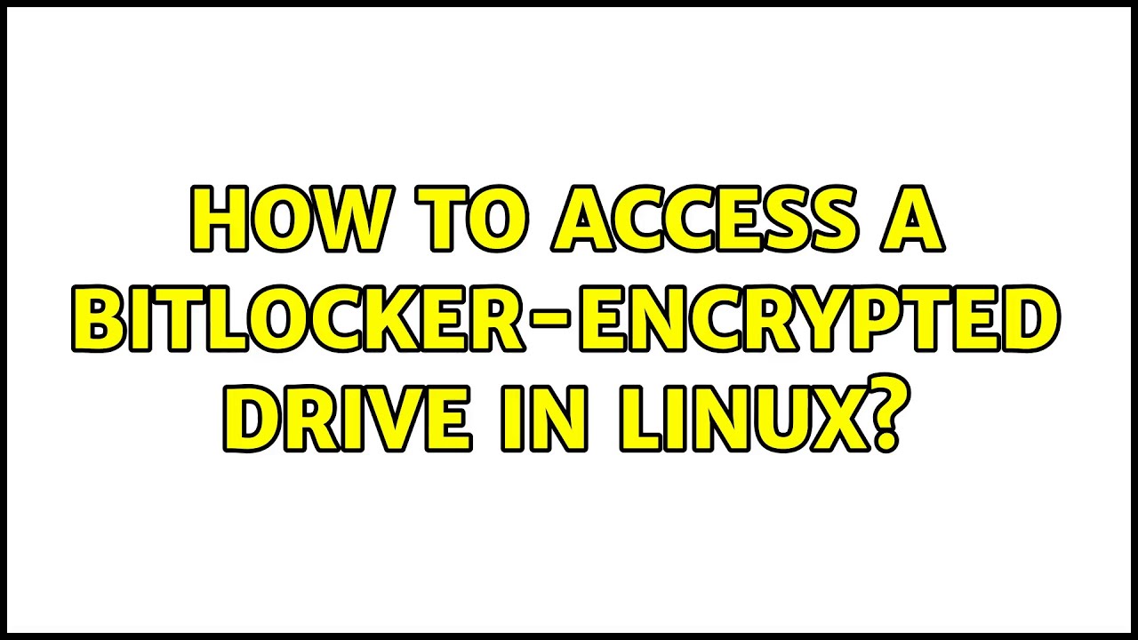 How to access a BitLocker-encrypted drive in Linux? (6 Solutions!!)