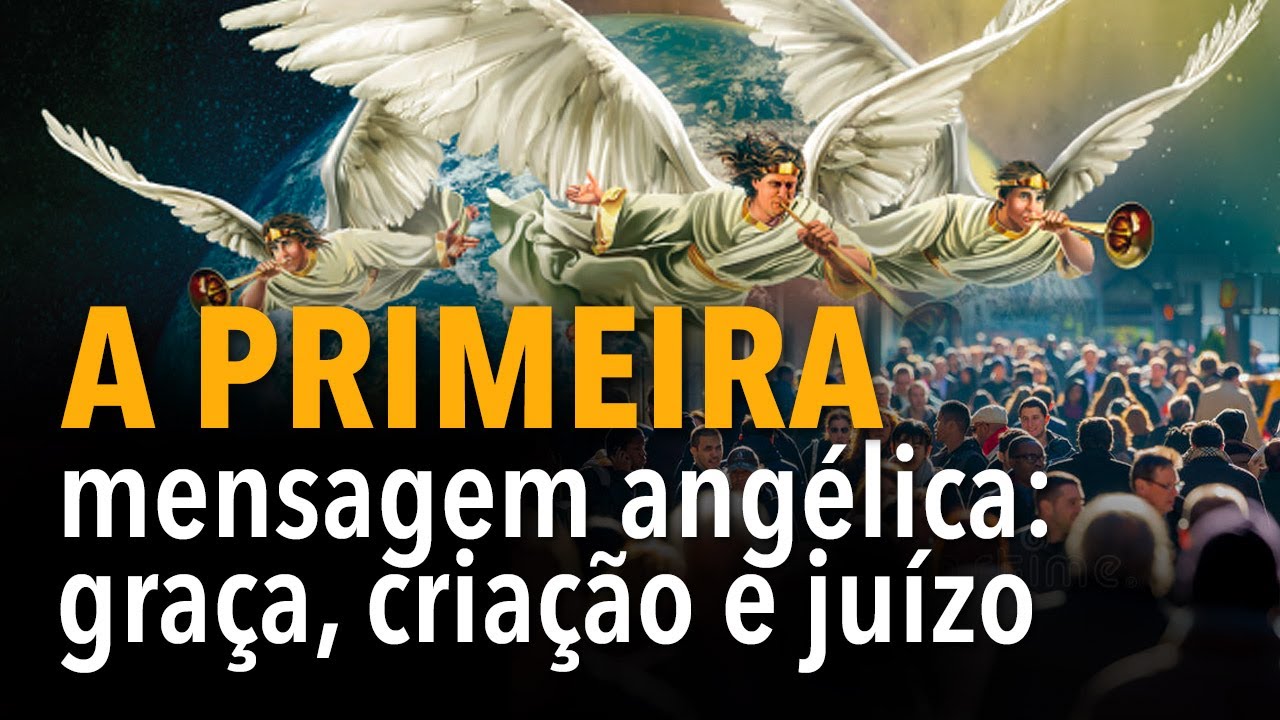 A primeira mensagem angélica: graça, criação e juízo | Michelson Borges
