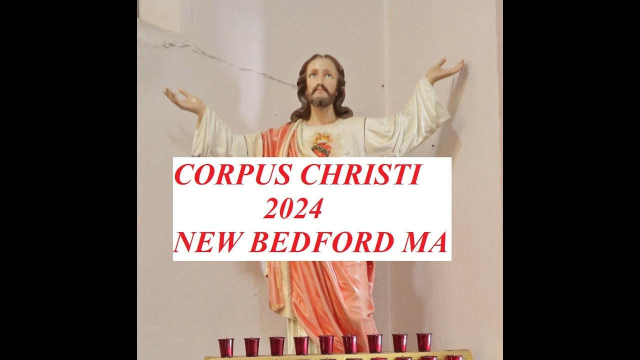 CORPUS CHRISTI PROCESSION 2024 NEW BEDFORD MA