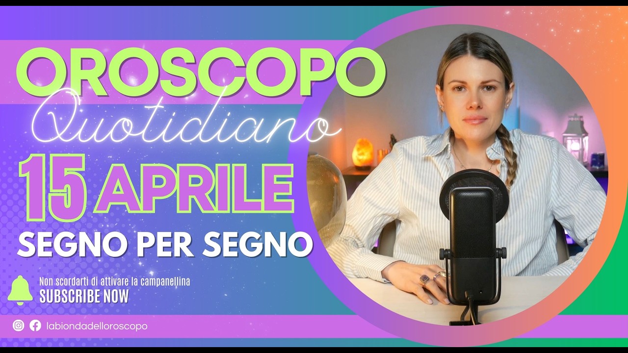 Oroscopo del giorno: 15 Aprile 2026