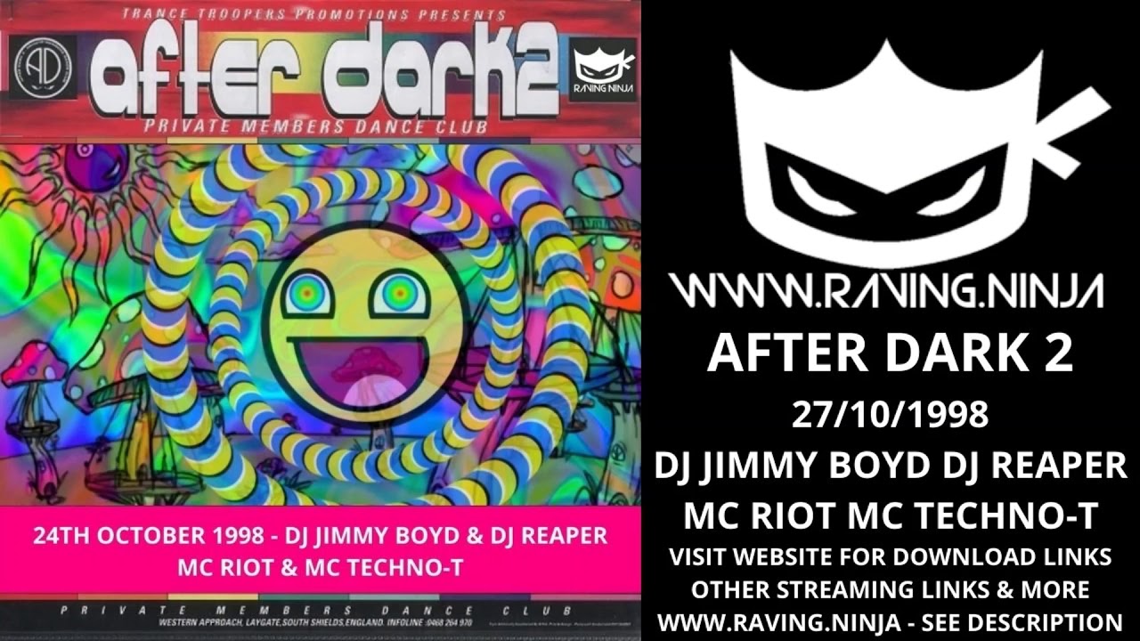 Afterdark 2 1998 10 24 Dj Reaper Dj Jimmy Boyd Mc Techno T Mc Riot WWW.RAVING.NINJA HARDCORE MAKINA