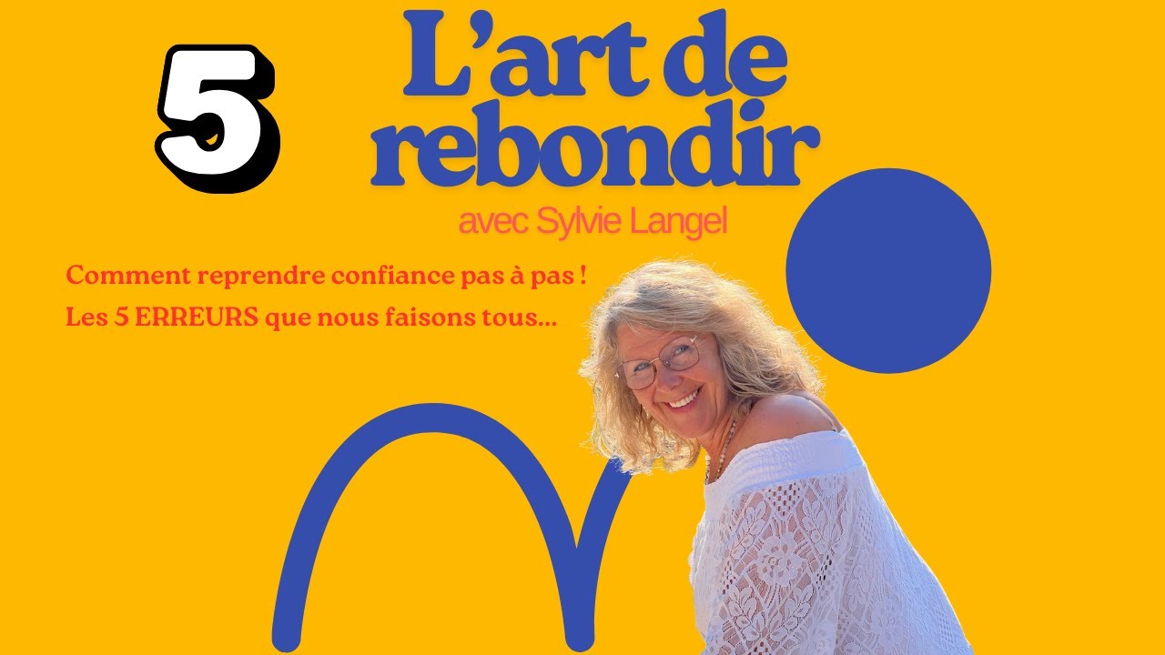 Reprendre confiance pas à pas - Les 5 erreurs à éviter