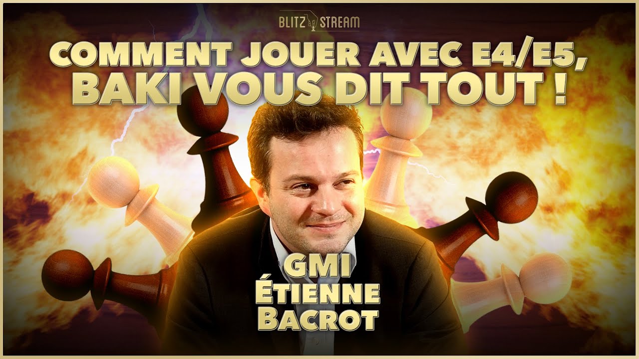 Etienne Bacrot explique e4-e5 coté noirs
