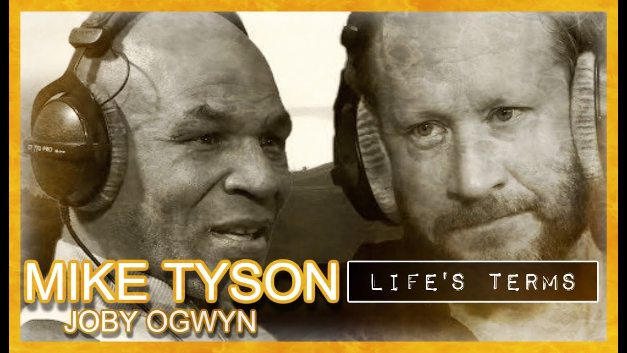 Mike Tyson: Life's Terms [feat. Joby Ogwyn - Hotboxin']