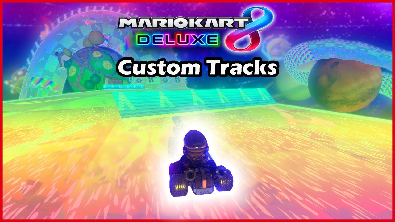 NEW! Mario Kart 8 Deluxe Custom Tracks!😍