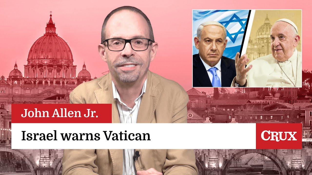 Israel issues strong warning to Pope: Last Week in the Church with John Allen Jr.