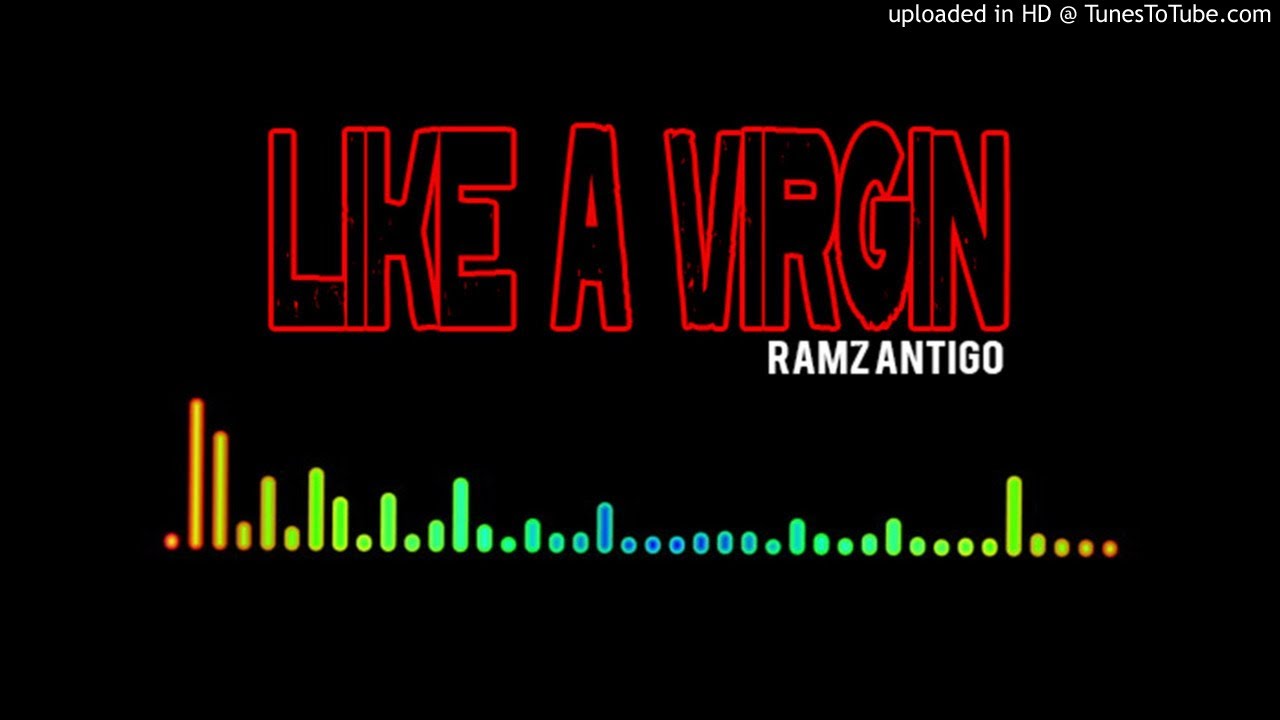 Ramz Antigo - Like A Virgin ( Exclusive Remix ) 135BPM