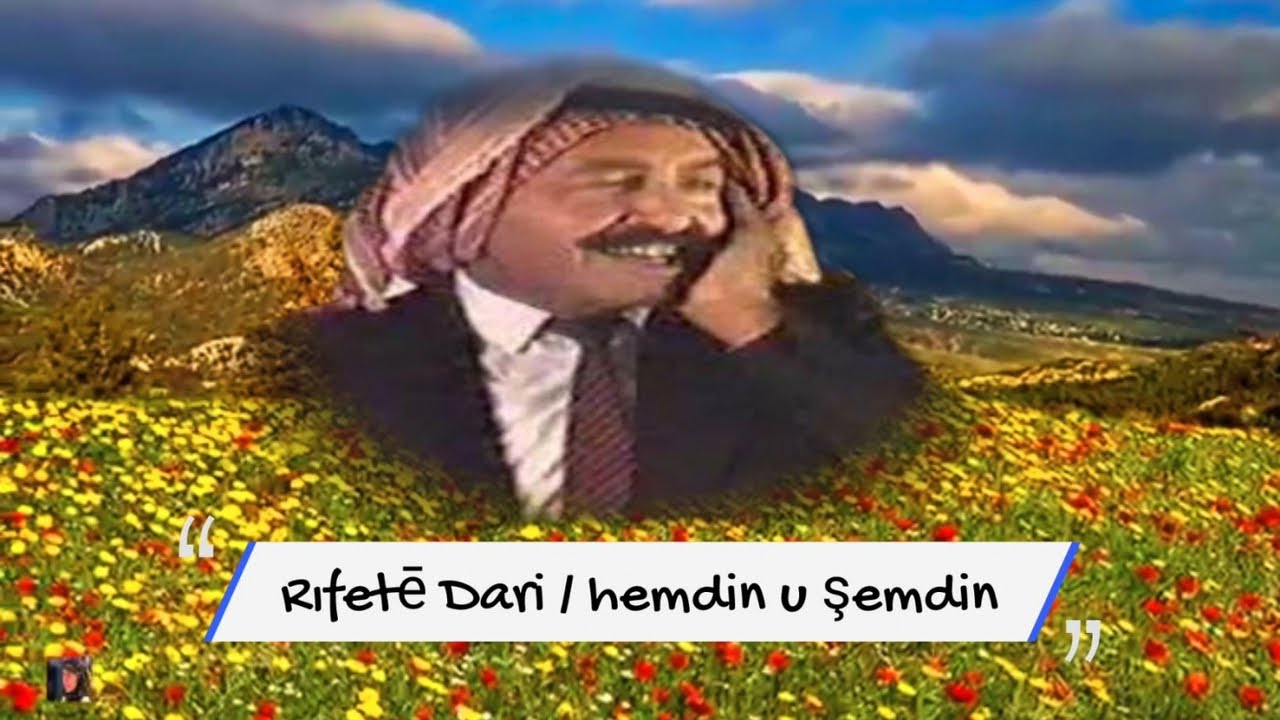 Rıfetē Dari - hemdin u şemdin