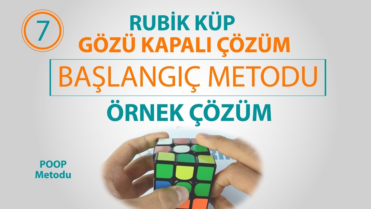(7) Rubik Küp Gözü Kapalı Çözüm Başlangıç Metodu (POOP) | ÖRNEK ÇÖZÜM