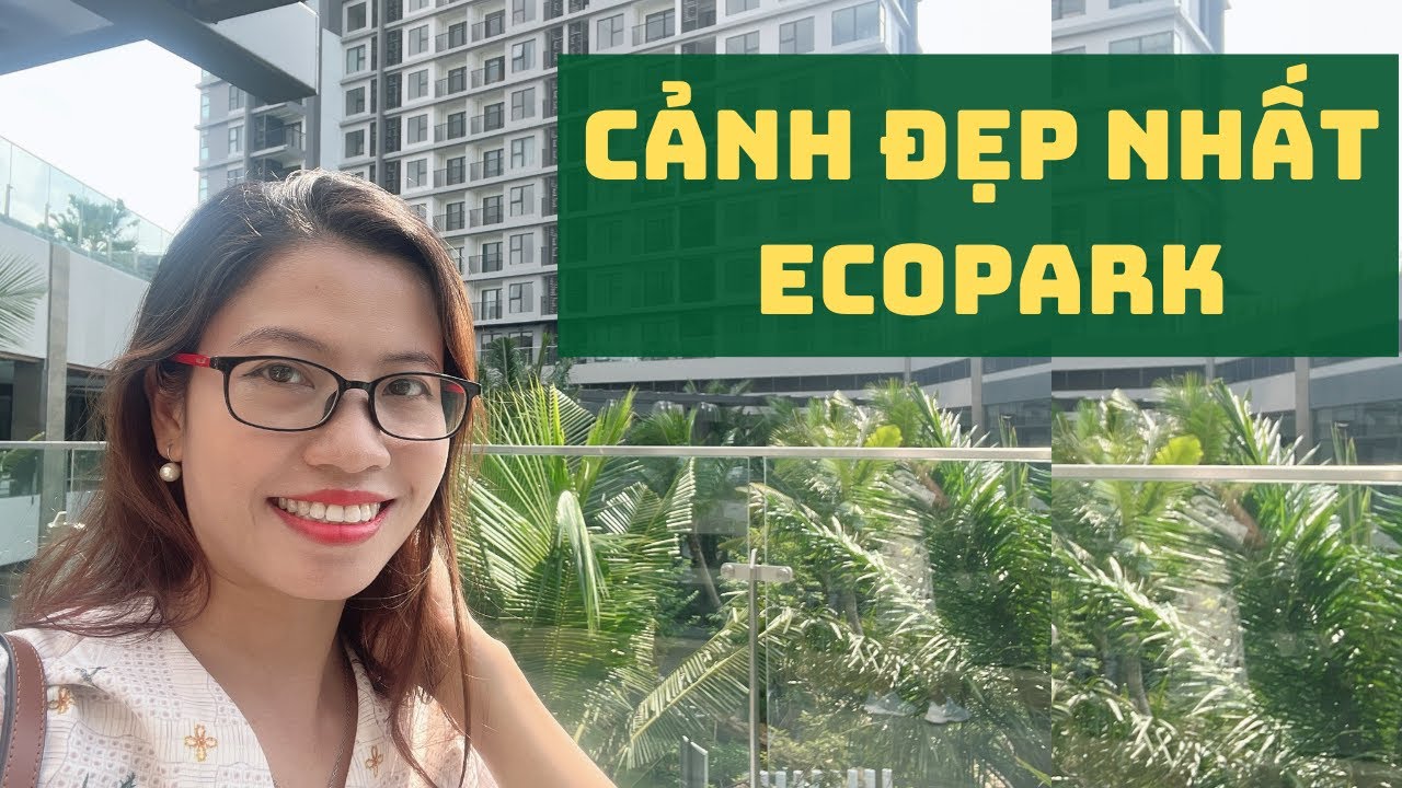 Haven Park - Dự án có cảnh quan đẹp nhất Ecopark (hiện tại)