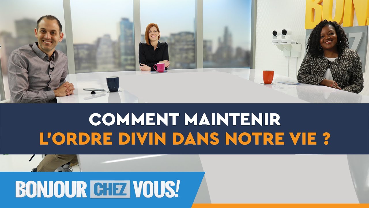 Comment maintenir l'ordre divin dans notre vie ? - Bonjour chez vous ! - L'&eacute;quipe emci