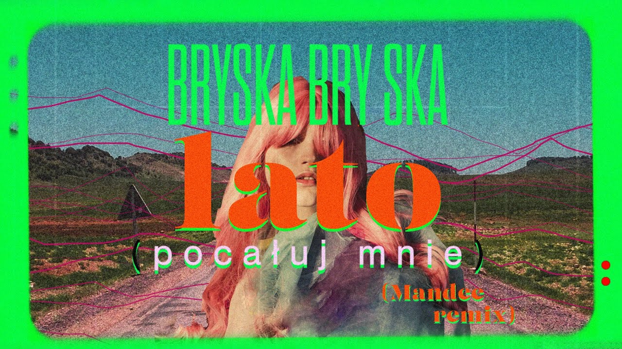 bryska - lato (pocałuj mnie) (MANDEE remix)