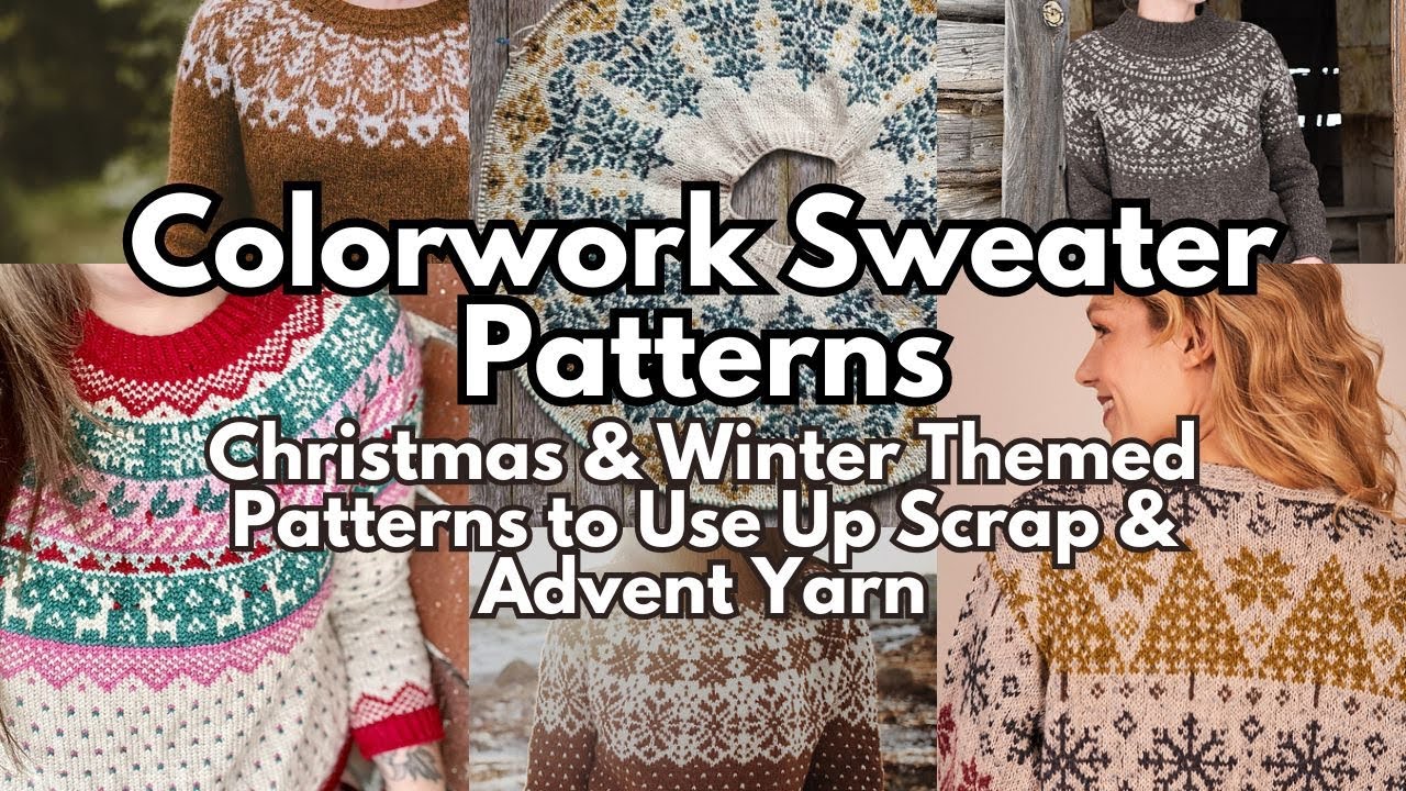 Christmas Colorwork Sweater Knitting Patterns | Great for Yarn Advents & Scraps | Knitting Podcast