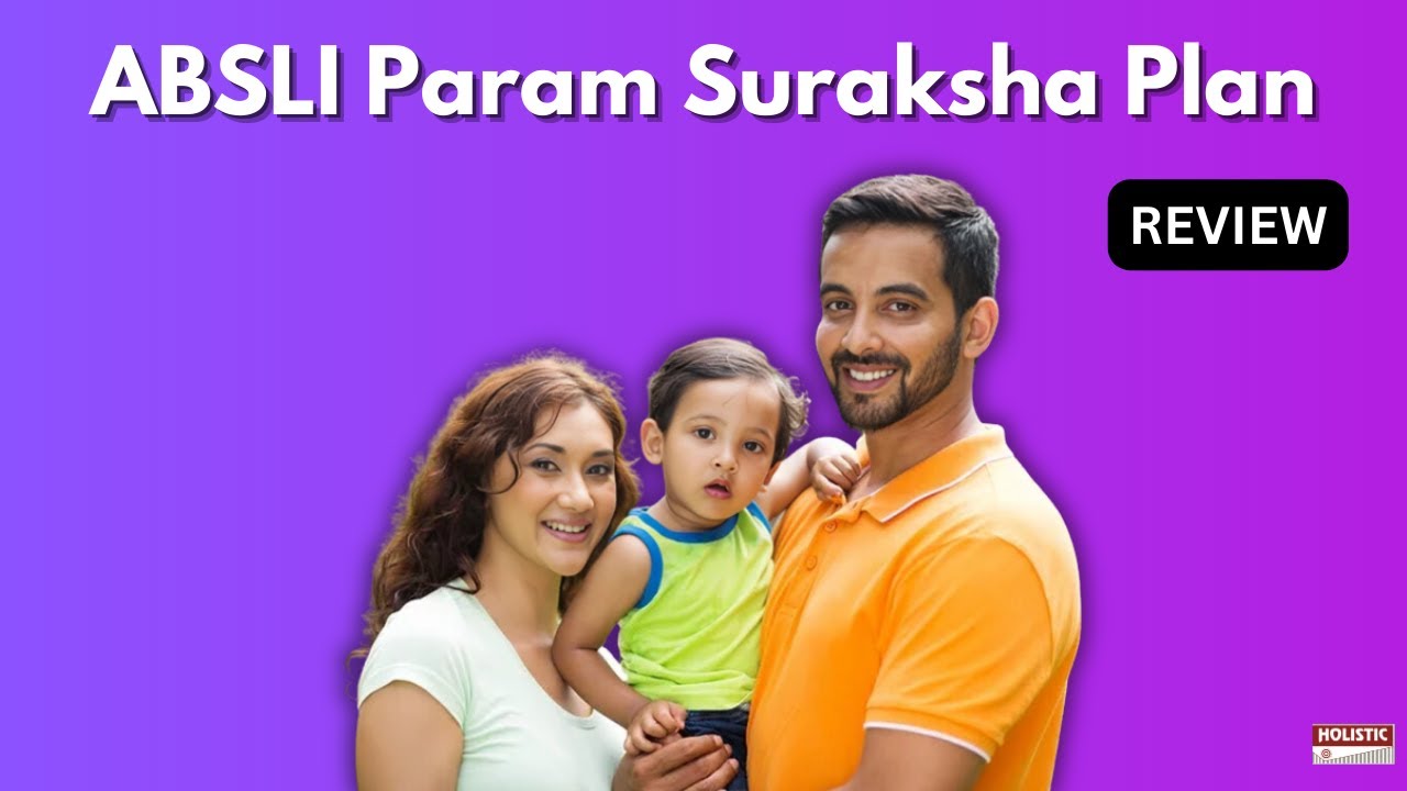 План ABSLI Param Suraksha: хорошо или плохо? Подробный обзор ULIP | Целостное инвестирование