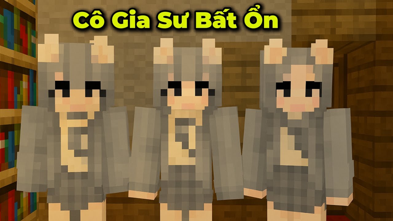 C&ocirc; Gia Sư Bất Ổn Của T&ocirc;i Trong Minecraft 🤣 - Lương Hub