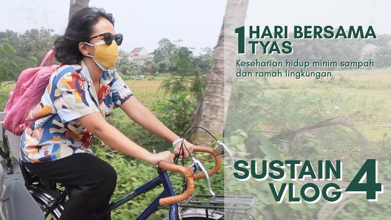SUSTAINVLOG #4 Hidup Minim Sampah bersama Keluarga di Rumah - Sehari Bersama Tyas | Sustaination