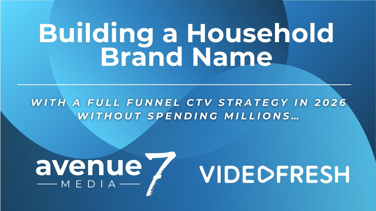 Building a Household Brand Name with a Full Funnel CTV Strategy in 2026 — without Spending Millions