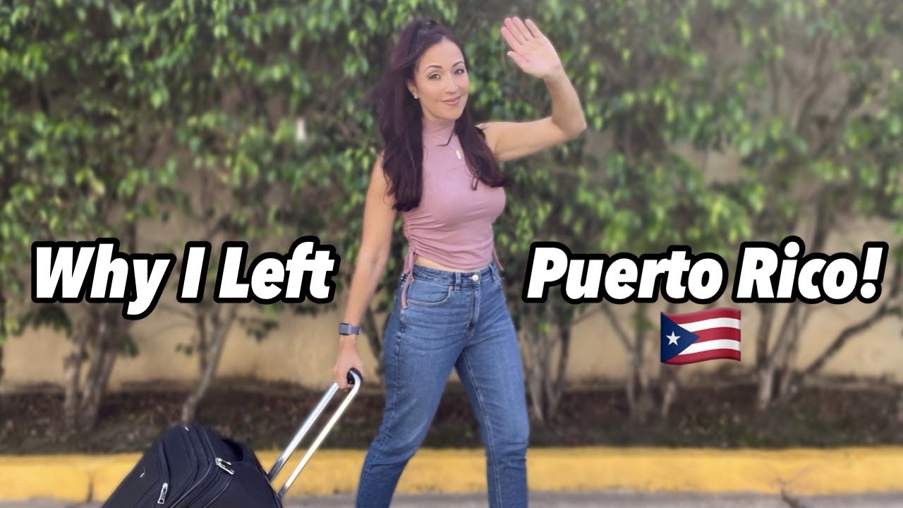 Reasons why I LEFT the island of Puerto Rico