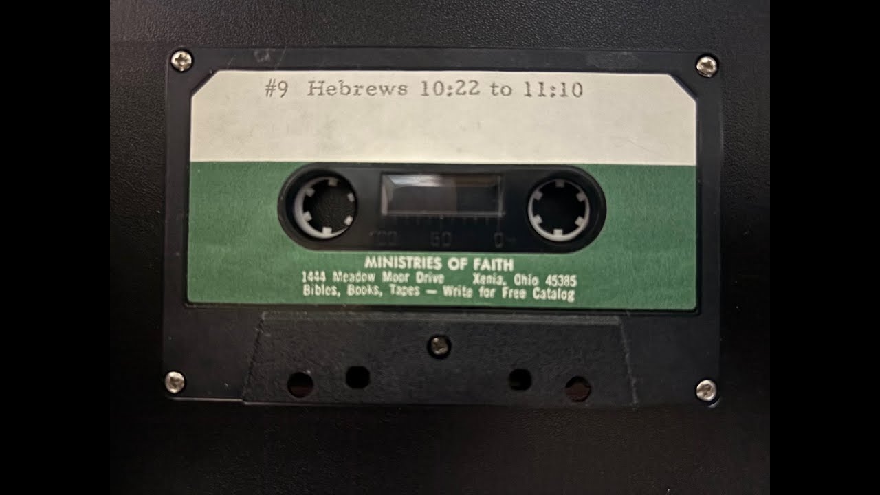 #9 Hebrews 10:22 To 11:10 Commentary - Dr. Ruckman