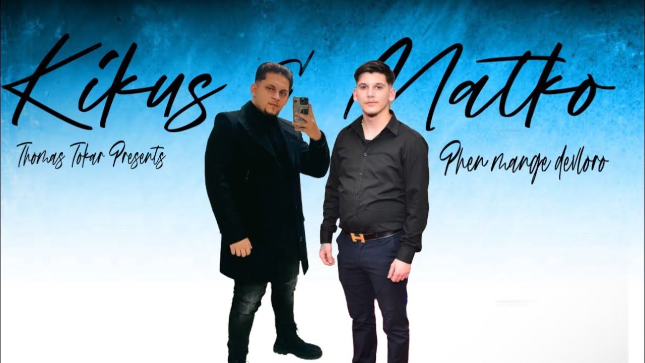 Kikus & Matko Kamaro .JR | Phen Mange Devloro | Audio | 