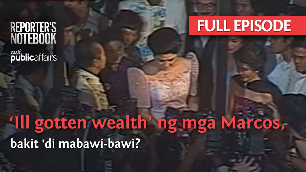 ‘Ill gotten wealth’ ng mga Marcos, bakit 'di mabawi-bawi? (Full Episode) | Reporter's Notebook