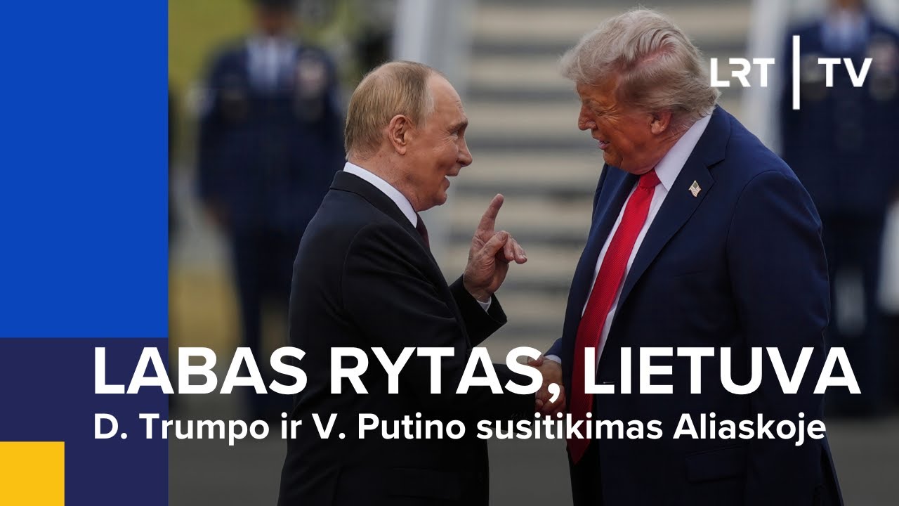 D. Trumpo ir V. Putino susitikimas Aliaskoje | Labas rytas, Lietuva | 2025-08-15