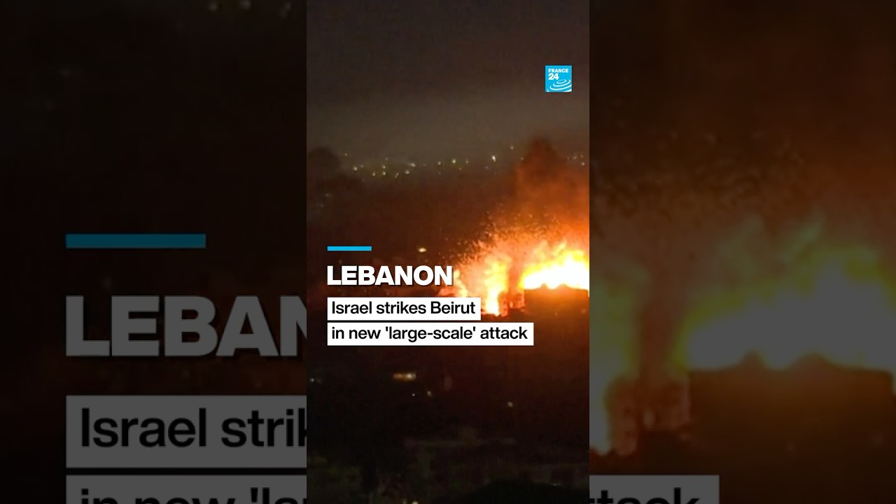 Lebanon: Israeli strikes Beirut in new 'lage-scale' attack &bull; FRANCE 24 English