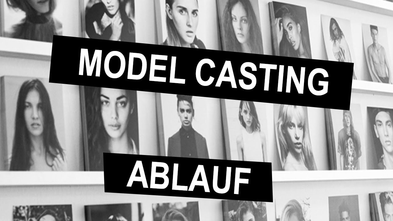 MODEL CASTING ● Ablauf und Infos für Models
