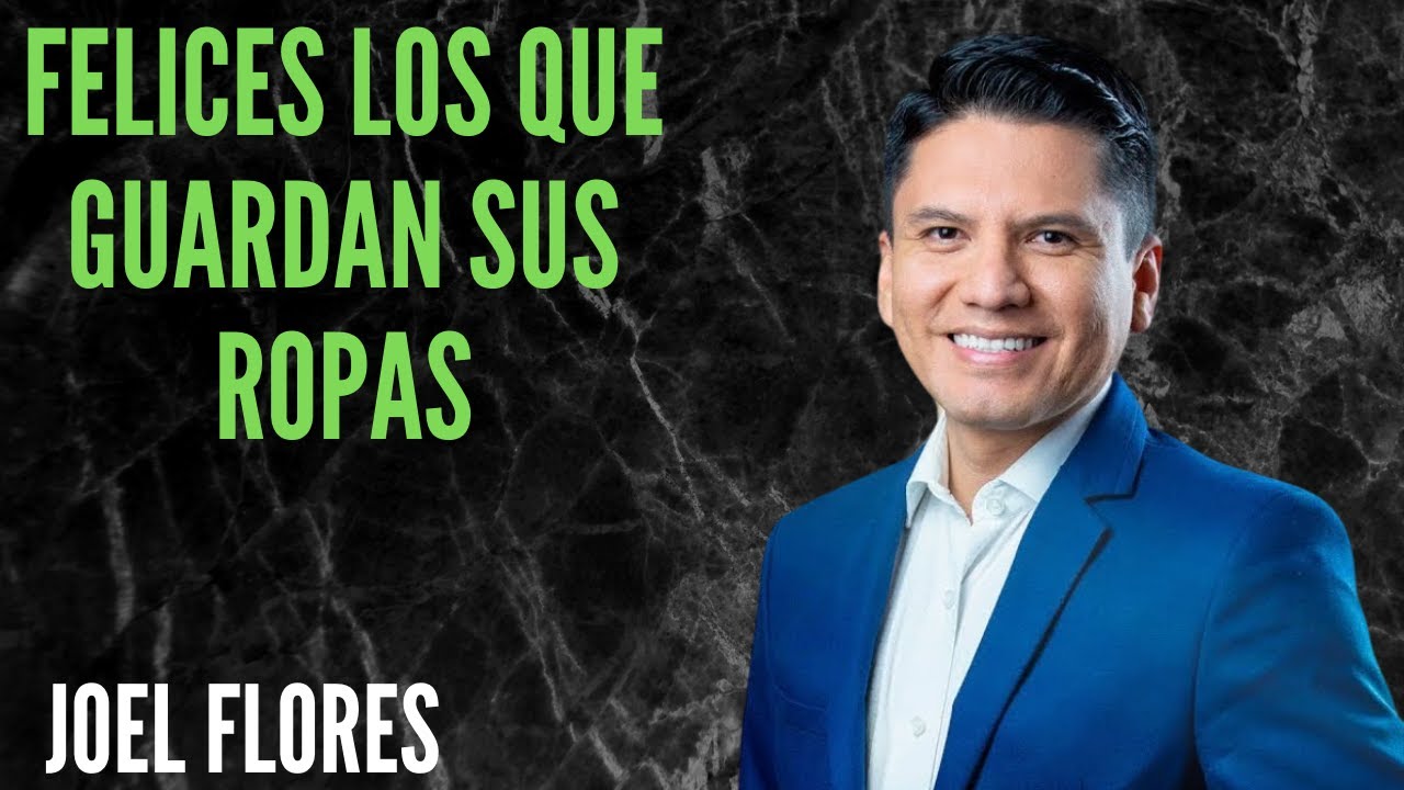 Joel Flores - Felices Los Que Guardan Sus Ropas