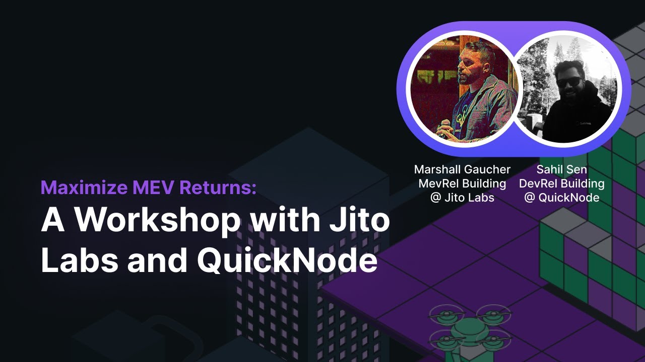 Maximize MEV Returns: A Workshop with Jito Labs and QuickNode