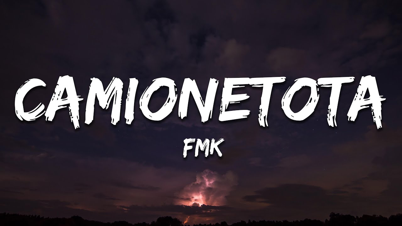 FMK, Omar Montes, Ana Mena, LIT killah, Rusherking, Mesita - CAMIONETOTA (Letra/Lyrics)