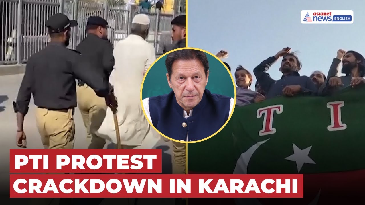Karachi, Pakistan: PTI Supporters Arrested During Protests Seeking Imran Khan&rsquo;s Release