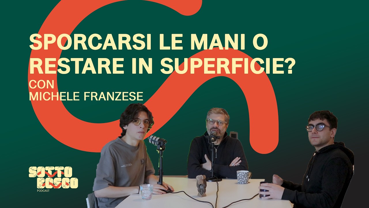 Sporcarsi le mani o restare in superficie? Nel fango della comunicazione con Michele Franzese Ep1 S3