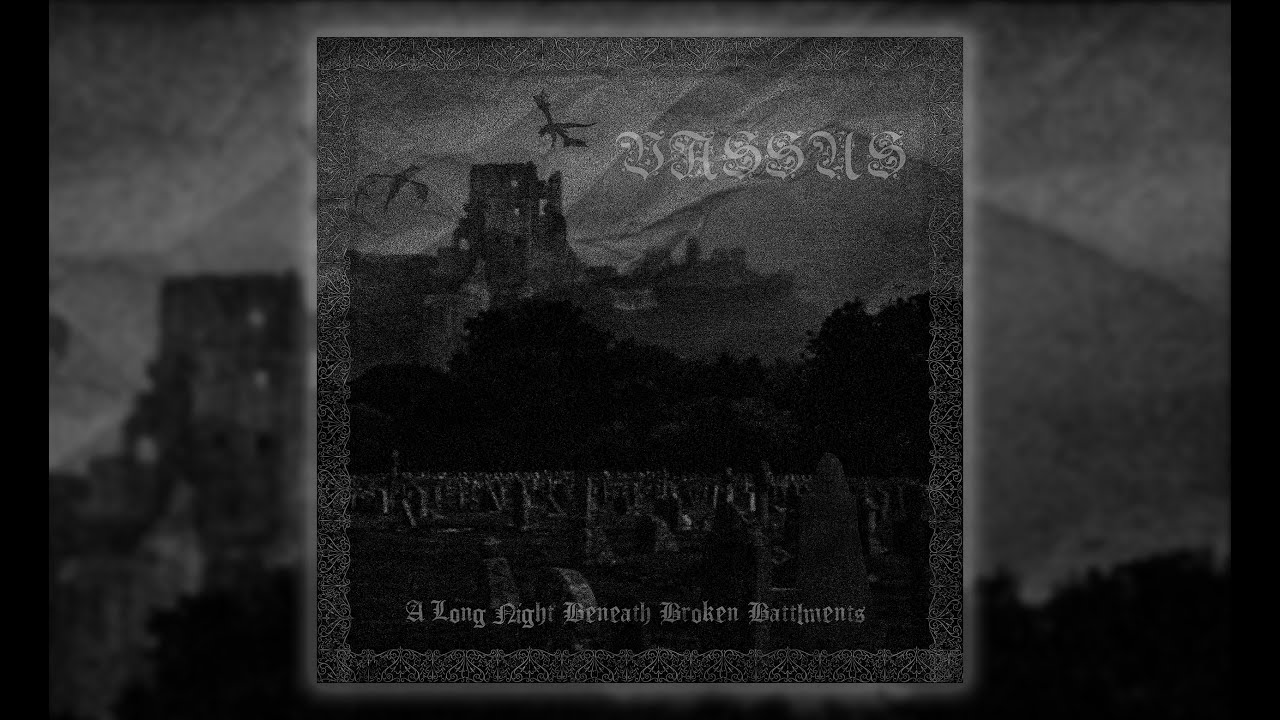 Vassus - A long Night Beneath Broken Battlements (Full Album, 2022)