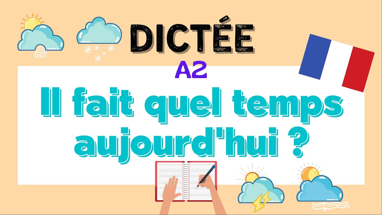 Il fait quel temps, aujourd'hui ? | All-in-one French Dictation Exercise | Dictée en français