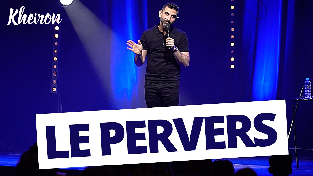 Le pervers - 60 minutes avec Kheiron