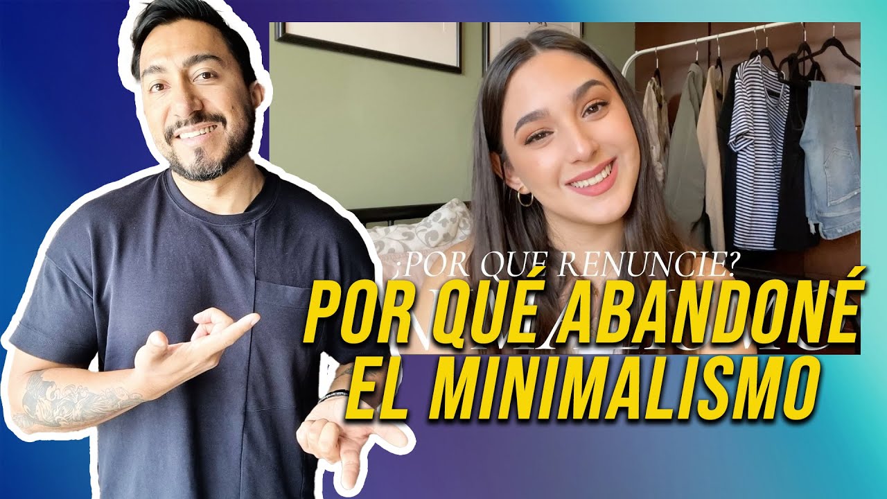 Por que abandone el minimalismo - Why I quit minimalism