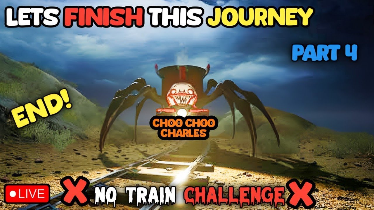 🛑CHARLES DESERVE THIS END - CHOO CHOO CHARLES ( WITHOUT TRAIN CHALLENGE ) - LIVE STREAM  🛑 - PART -4