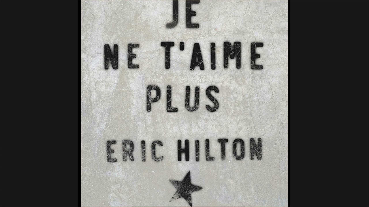 Eric Hilton - Je ne t'aime plus (I don't love you anymore) - feat. Natalia Clavier