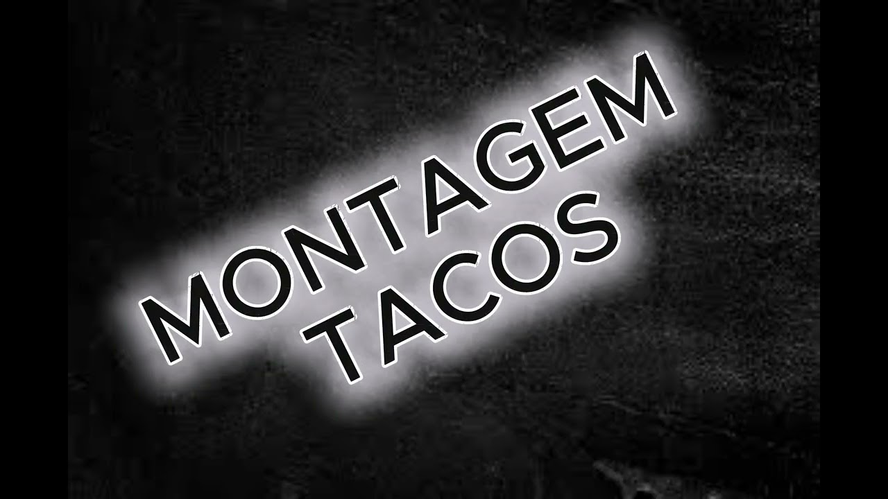 MONTAGEM TACOS (SLOWED)