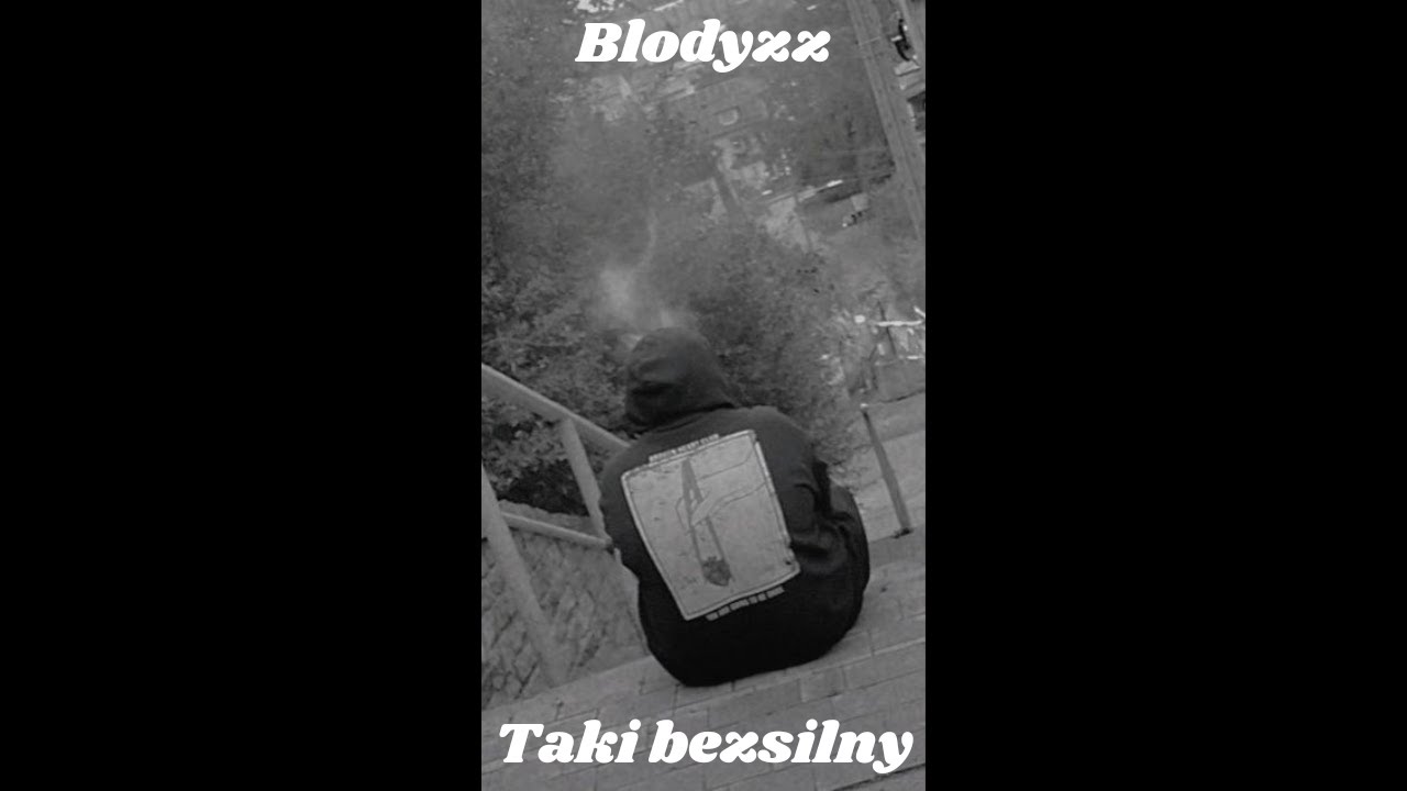 Blodyzz - taki bezsilny (Official Video)