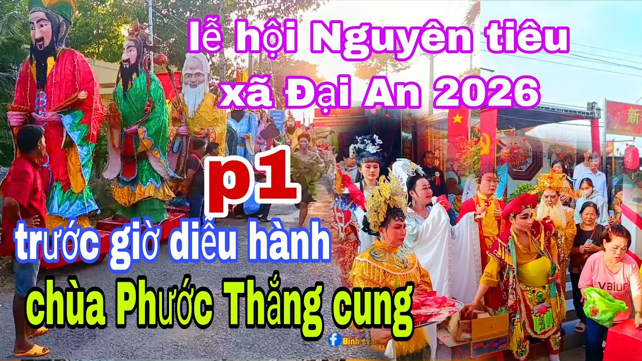 Lễ hội nguyên tiêu xã Đại An, năm 2026.toàn cảnh trước giờ diễu hành chùa Phước Thắng cung 