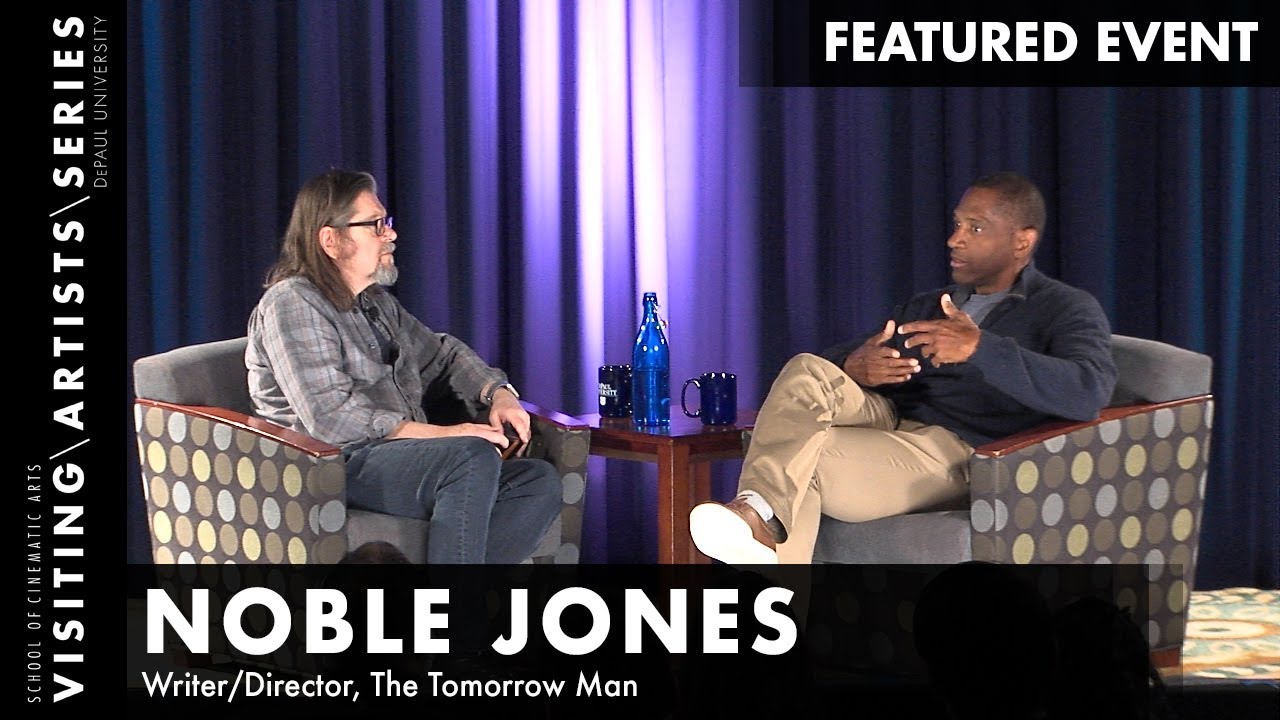 Noble Jones, Writer/Director/Cinematographer I DePaul VAS