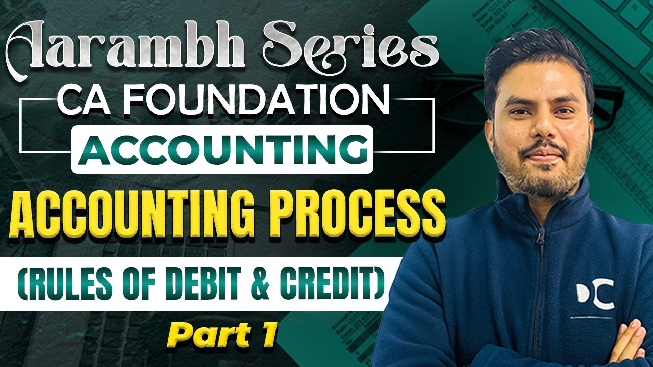 Accounting Process (Rules of Debit & Credit) | Part 1 | Accounting | CA Foundation