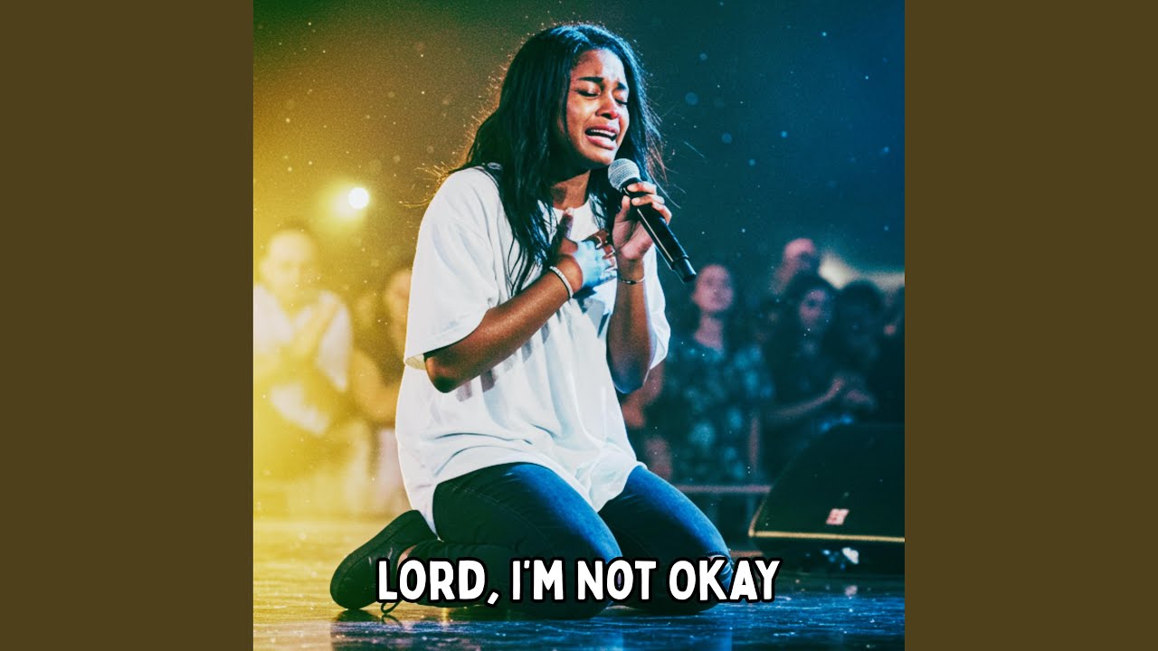 Lord, I’m Not Okay