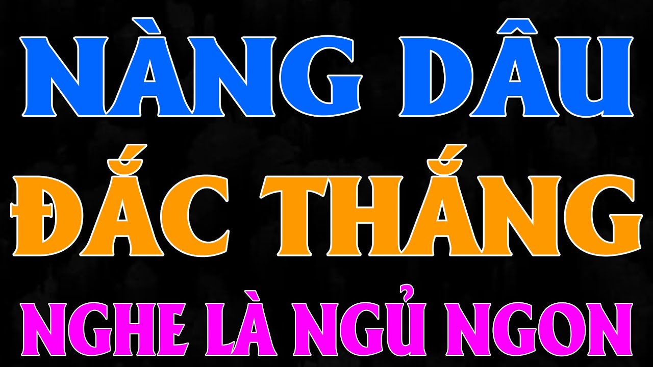 Tiểu Thuyết Nông Thôn: Nàng Dâu Đắc Thắng - Đọc Chuyện Làng Quê Đêm Khuya