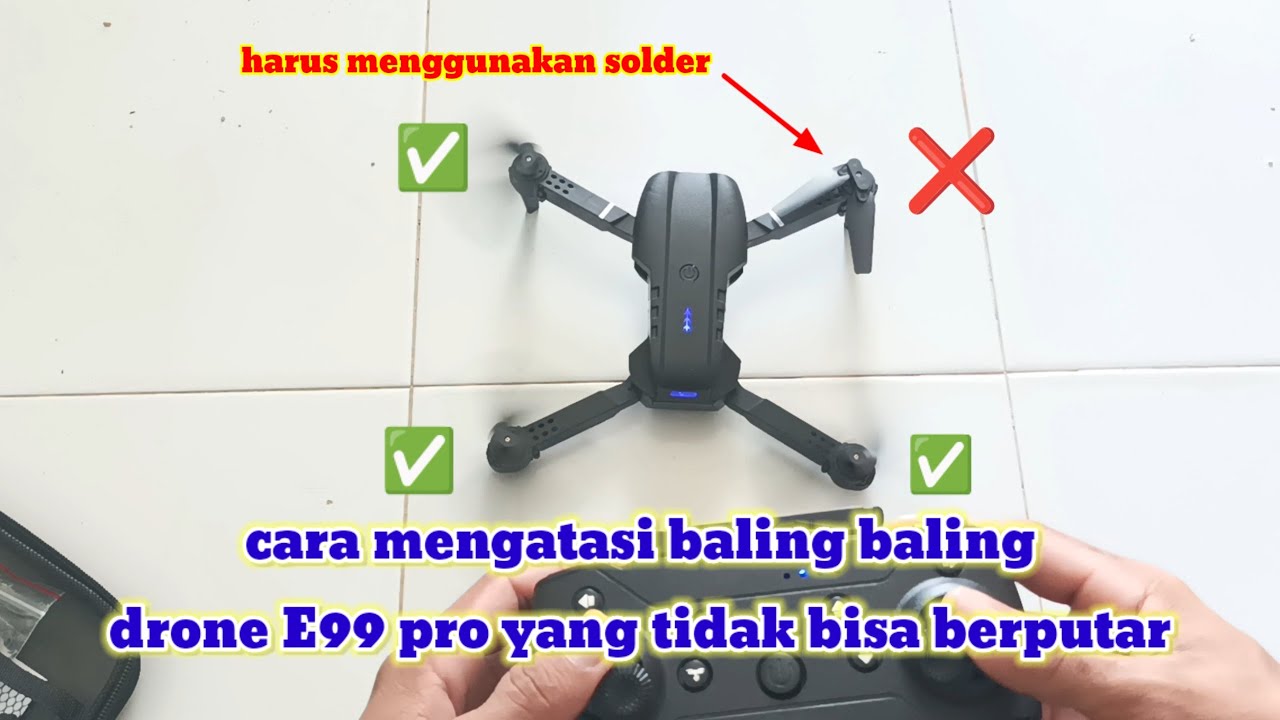CARA MEMPERBAIKI BALING BALING DRONE E99 PRO YANG TIDAK BISA BERPUTAR | arrie CHANNEL