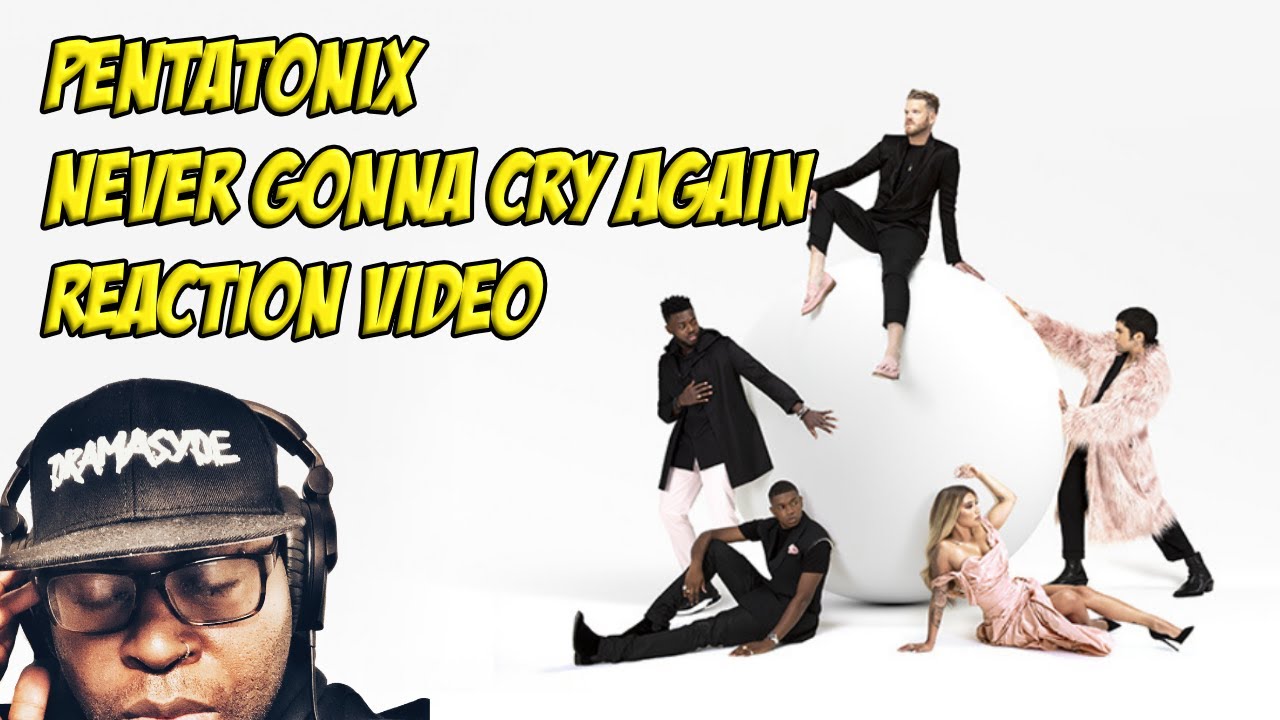 Pentatonix | Never Gonna Cry Again | REACTION VIDEO