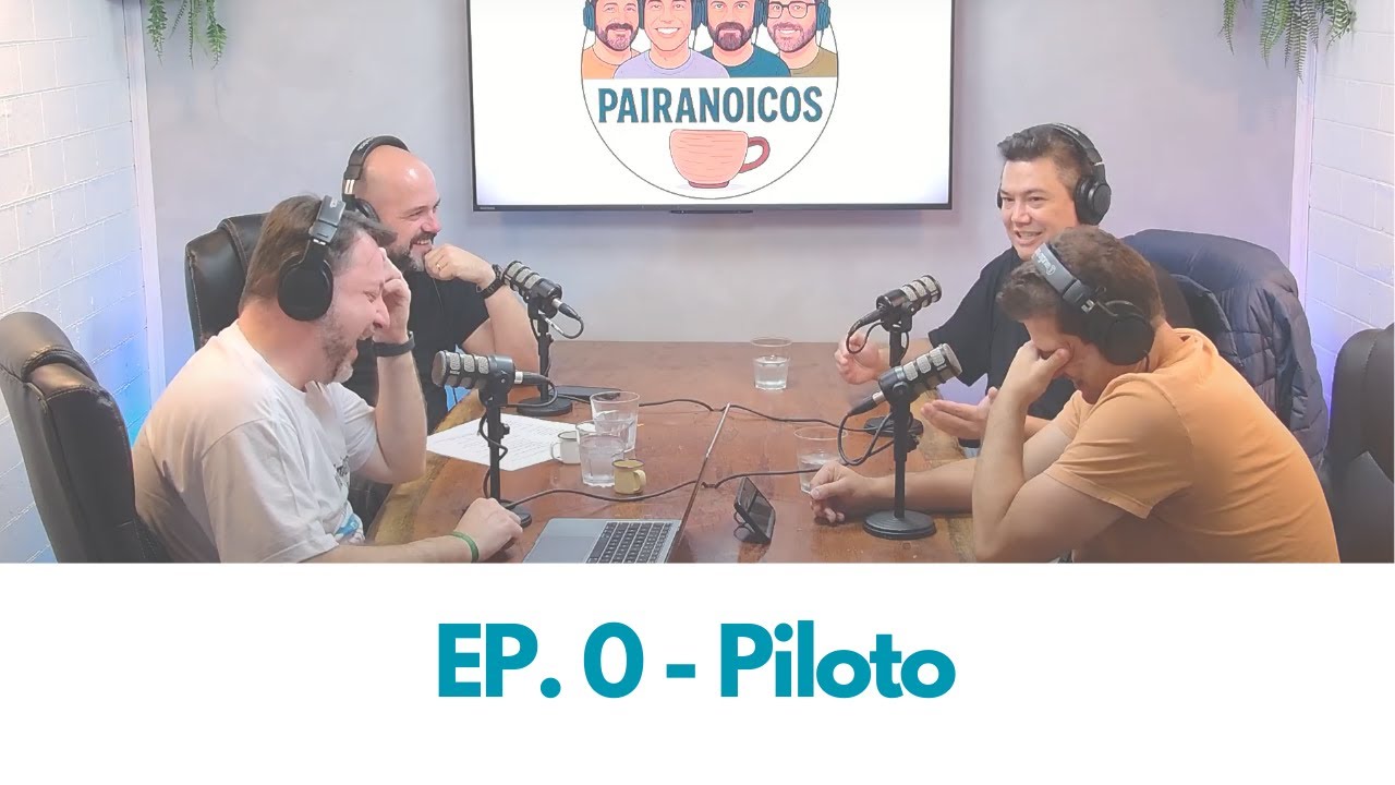 EPISÓDIO 0 (Piloto) – TODO PAI JÁ FOI NOVATO | Podcast Pairanóicos